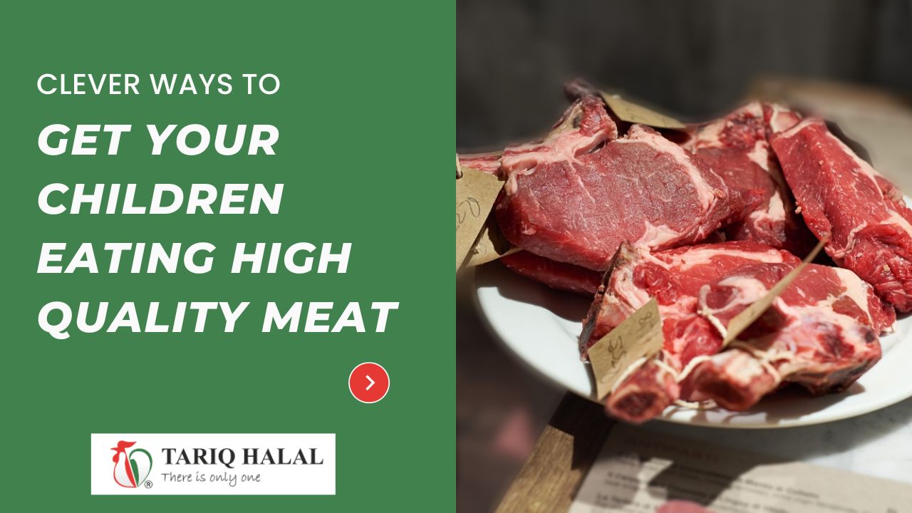 Clever ways to get your children eating high quality meat