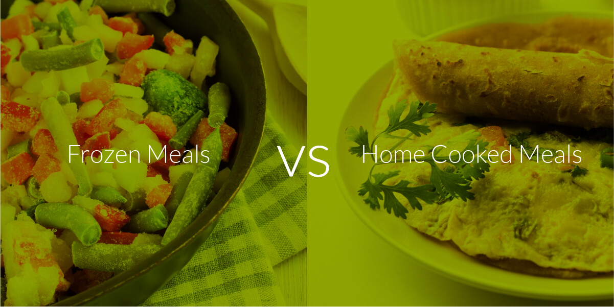 Frozen meals vs. Home Cooked Meals