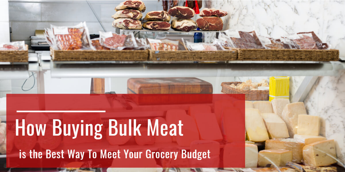How Buying Bulk Meat is the Best Way To Meet Your Grocery Budget