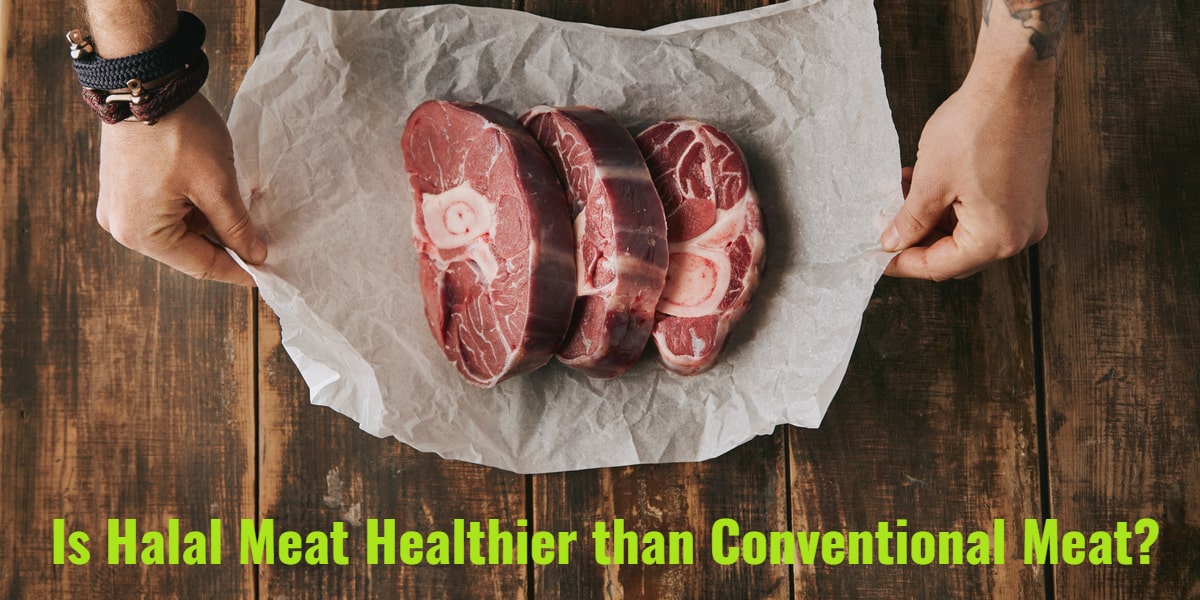 Is Halal Meat Healthier than Conventional Meat?