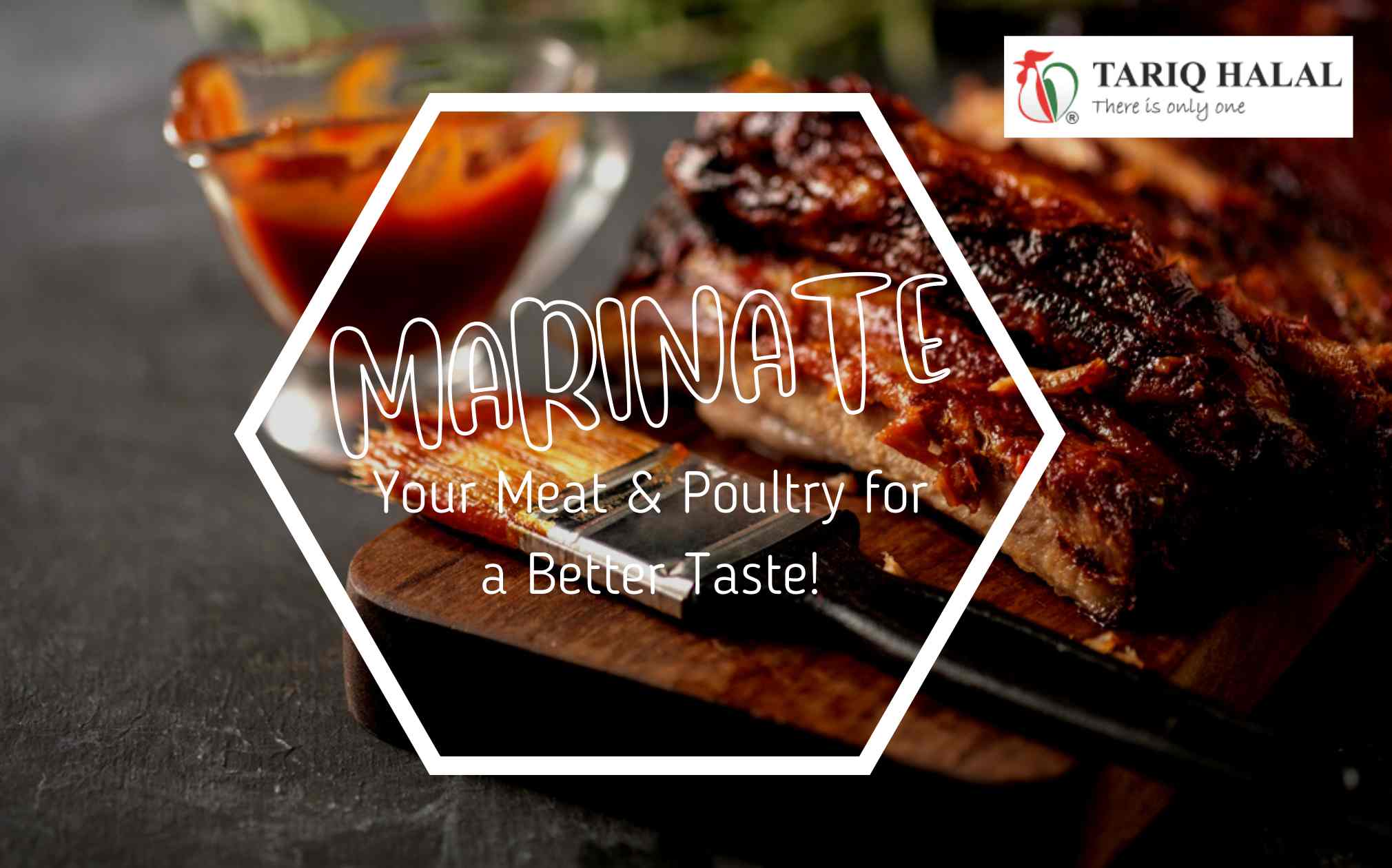 Marinate your meat and poultry for a better taste!