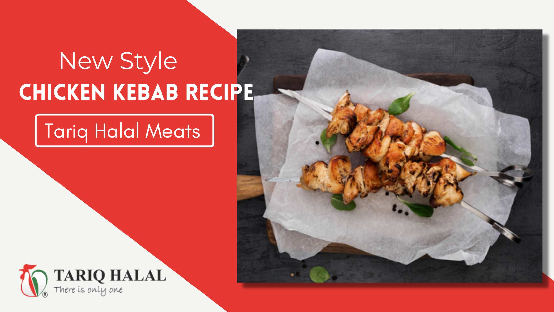 New style Chicken Kebab Recipe by Tariq Halal Meats
