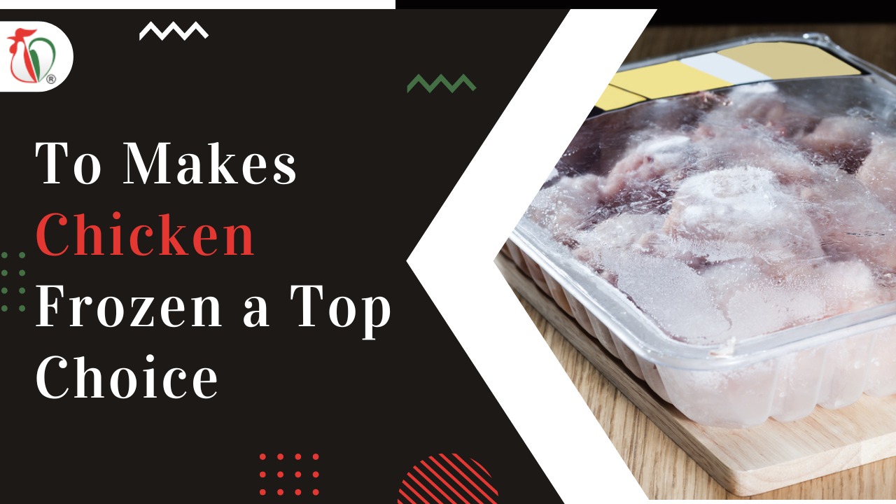 To Makes Chicken Frozen a Top Choice