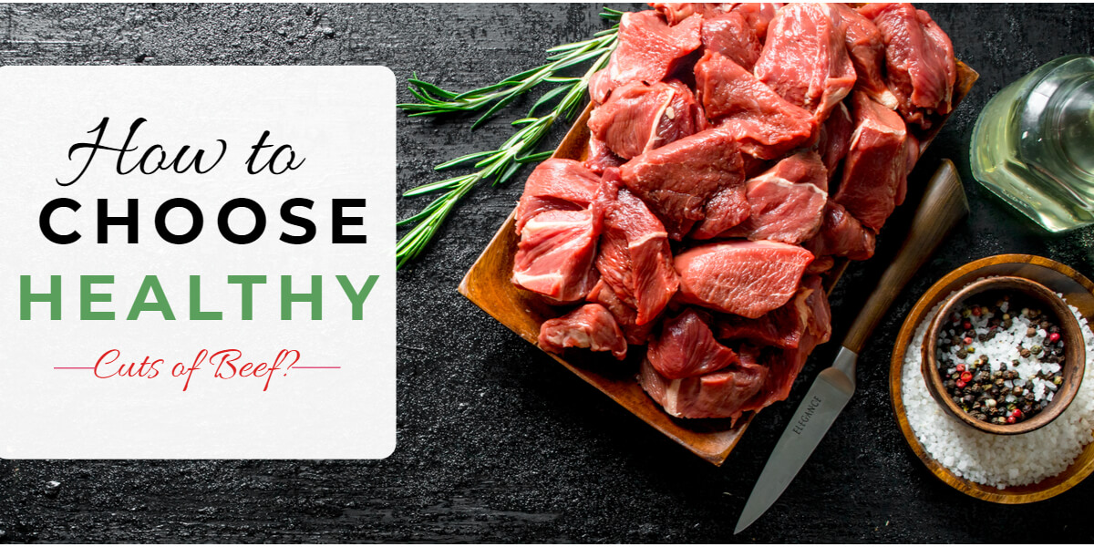 How to Choose Healthy Cuts of Beef