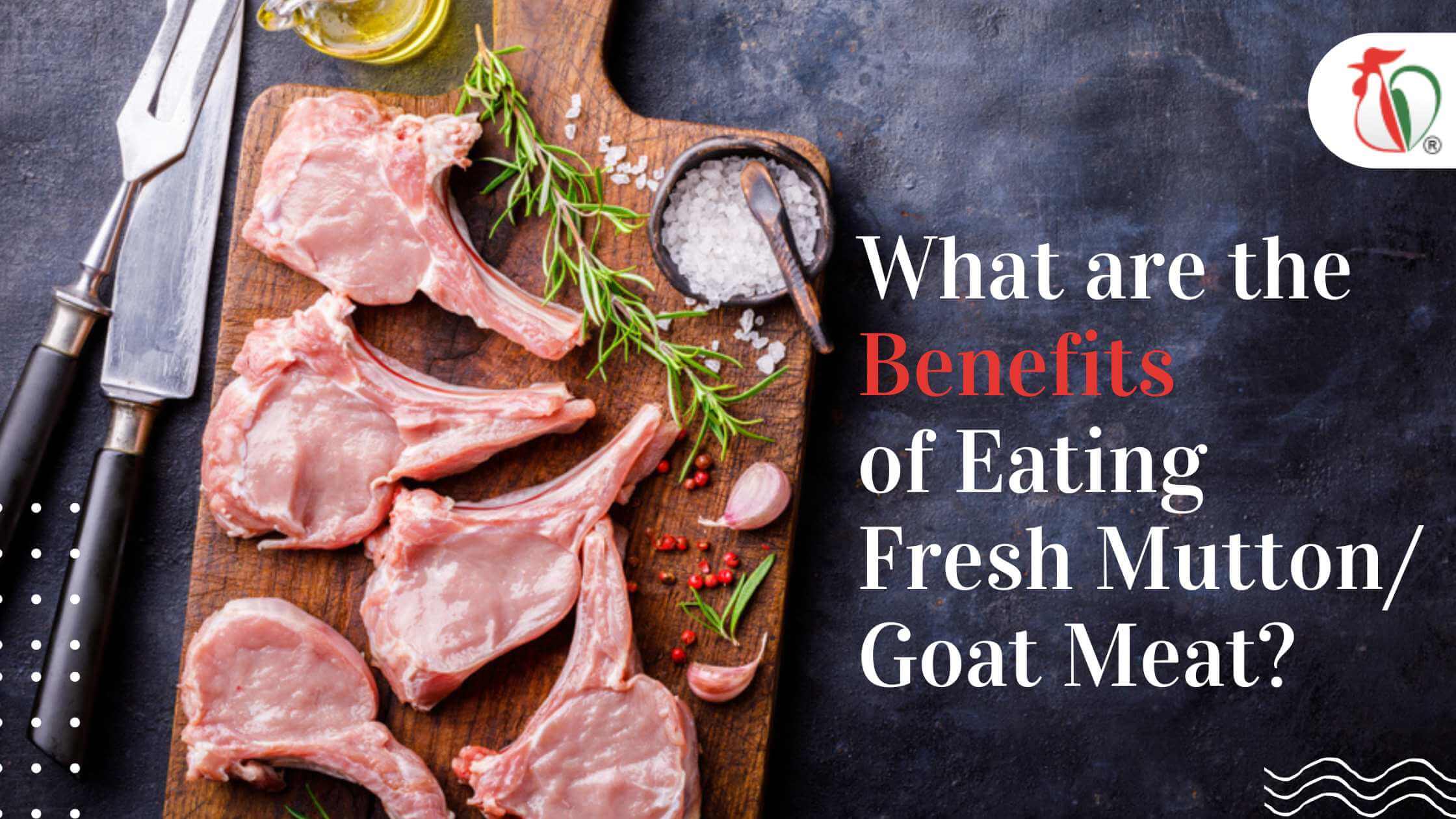 What are the Benefits of Eating Fresh Mutton/Goat Meat?