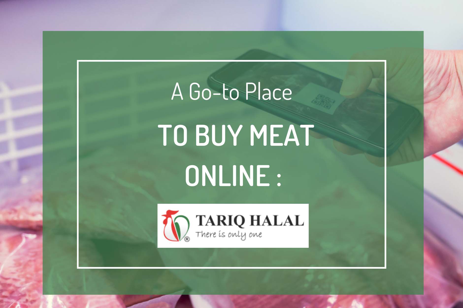 A Go-to Place To Buy Meat Online : Tariq Halal